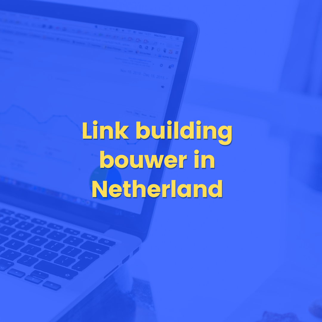 Link building bouwer in Netherland