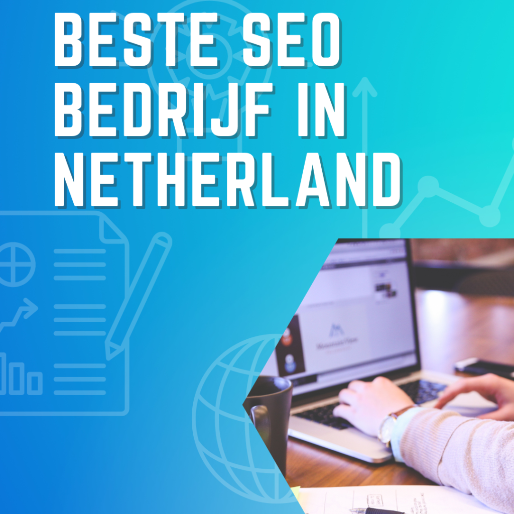 Beste SEO bedrijf in Netherland