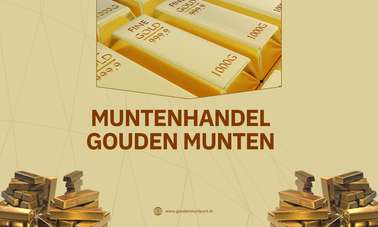 Muntenhandel Gouden Munten: Bouw Vermogen op met Slimme Investeringen in Fysiek Goud