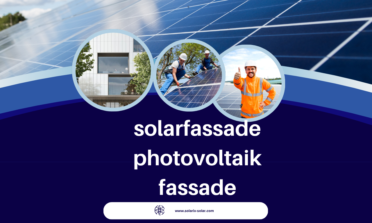 Solarfassade Photovoltaik Fassade: Die Gebäudehülle wird zum Kraftwerk
