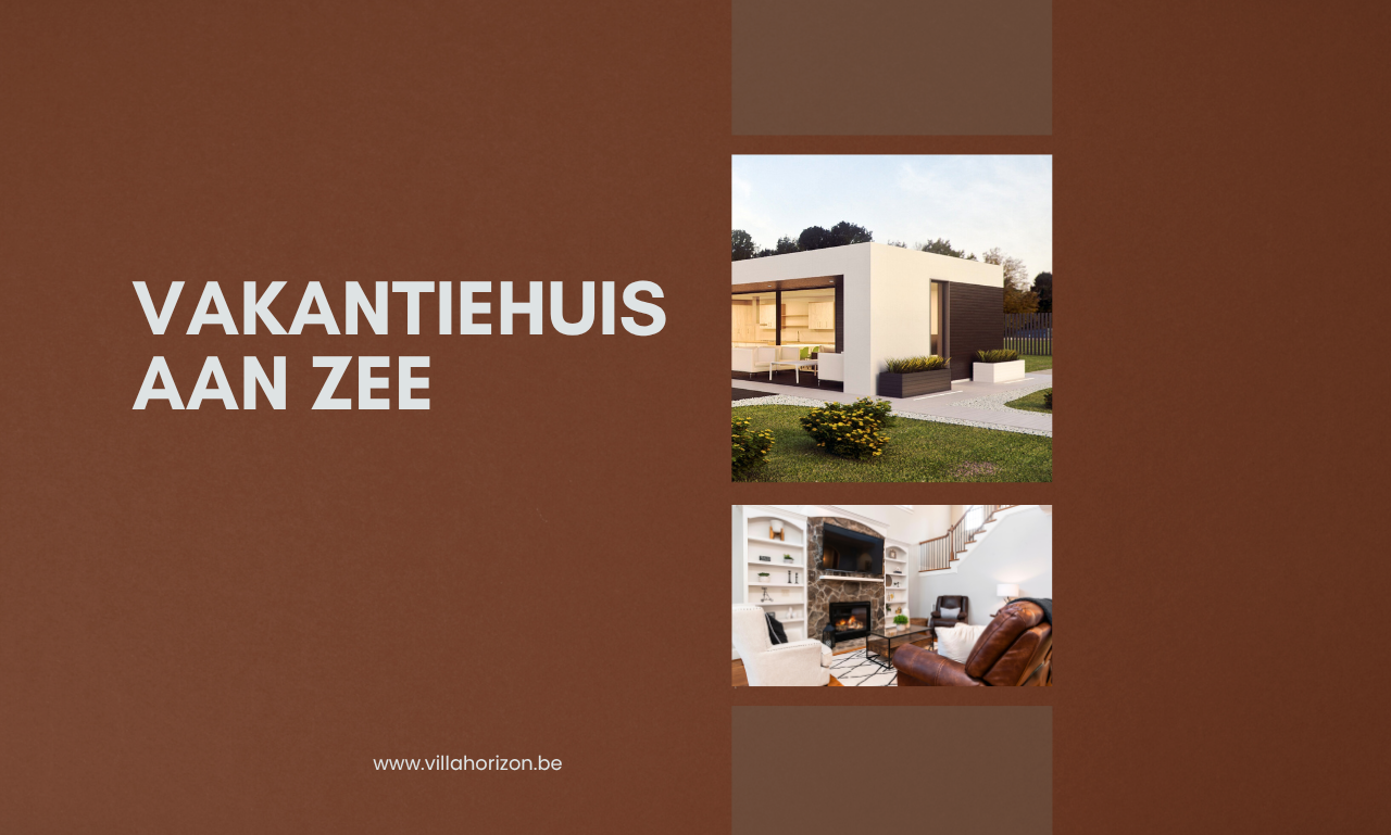 Vakantiehuis aan zee: ontdek de ideale kustvakantie bij Villa Horizon in Koksijde