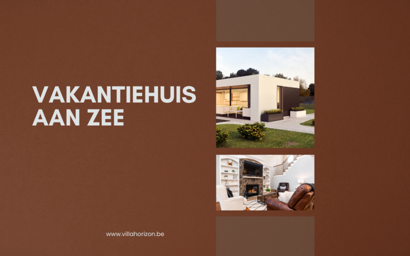 Vakantiehuis aan zee: ontdek de ideale kustvakantie bij Villa Horizon in Koksijde